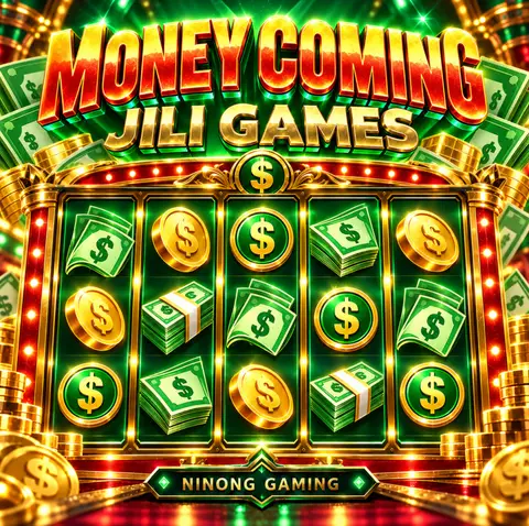 Money Coming Jili Games Ninong Gaming